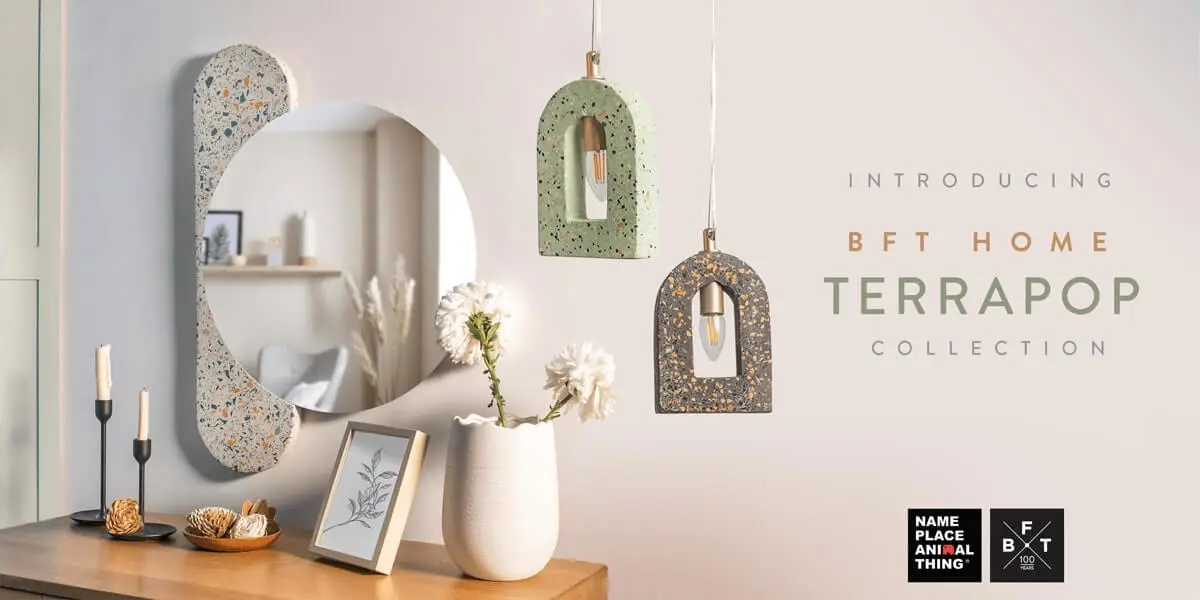  BFT Home Terrapop collection
 